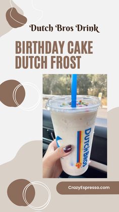 Birthday Cake Dutch Frost Dutch Bros Orders, Birthday Cake Drink, Bros Aesthetic, Dutch Desserts, Creamy Frosting, Birthday Drinks