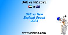 UAE vs NZ Squad 2023 | UAE vs NZ T20 Squad 2023 | UAE vs New Zealand Squad 2023 Schedule Australia Cricket Team 2023, New Zealand Cricket Team, India Vs Srilanka Asia Cup 2023, 2023 Schedule, India Vs South Africa Cricket, India Vs Australia Cricket Test Win