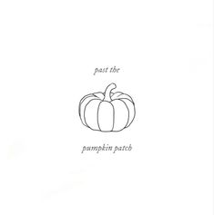 a black and white drawing of a pumpkin with the words pass the pumpkin patch on it