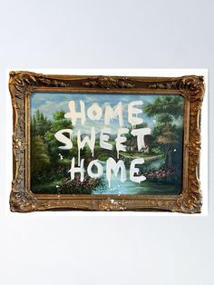 a painting on display in a museum with the words home sweet home