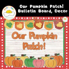 a bulletin board that says our pumpkin patch