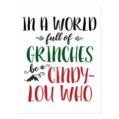 a christmas card with the words in a world full of grinies be a candy - lou