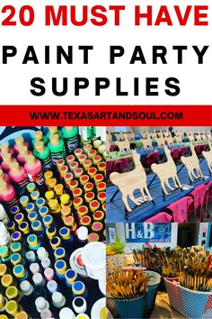 many different types of paint and supplies on display with text overlay that reads 20 must have paint party supplies