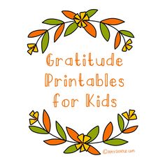 an orange and green wreath with the words gratitude printables for kids