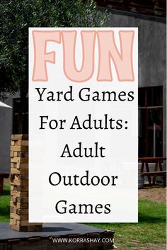 a sign that says fun yard games for adults adult outdoor games