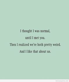 a green background with the words i thought i was normal, until i met you