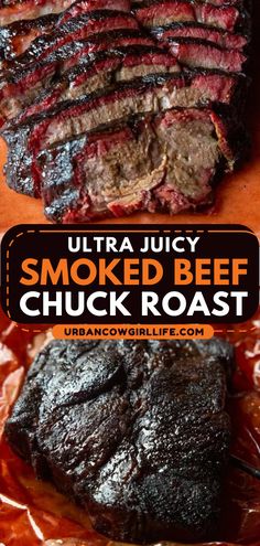 grilled beef with bbq sauce on top and the words, ultra juicy smoked beef chuck roast