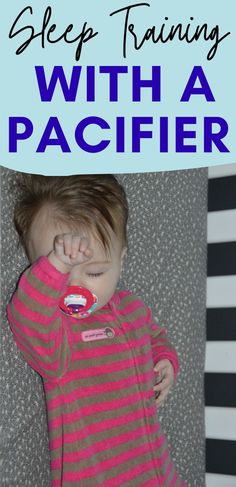 How to Use a Pacifier for Sleep Training the Right Way! Tips For New Moms, Baby Sleep Schedule, How To Sleep, Sleep Consultant