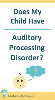 a poster with the words, does my child have audutory processing disorder?