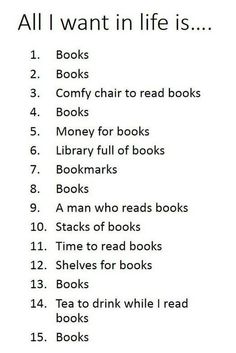 the list for all i want in life is to read books and have fun reading