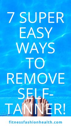 The fastest ways to remove self tanner! #tanningfail #selftan #faketan