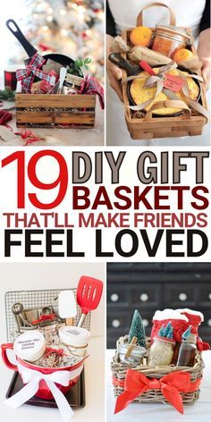 some baskets filled with different types of items and the words, 10 diy gift baskets that make friends feel loved