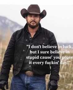 a man wearing a cowboy hat and holding his hands in his pockets with a quote on it