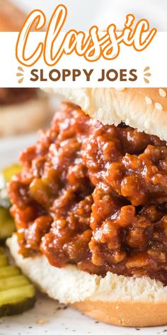 sloppy joes sandwich with pickles on the side and text that reads classic sloppy joes