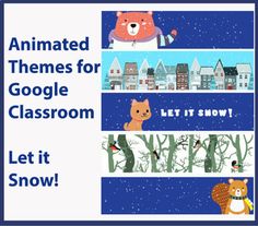 animated themes for google classroom let it snow and bear in the woods with trees, houses, buildings