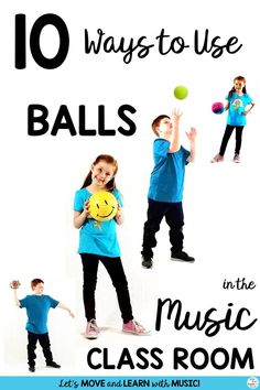 two children with balls in their hands and the words 10 ways to use balls in the music class room