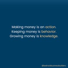 a blue background with the words making money is an action keeping money is behavior growing money is