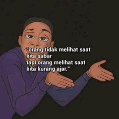 an animated image of a man pointing at something with the caption'orange tidak melhat satt kita sabar tapi orang melihat melhat sat