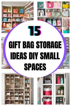 gift bag storage ideas for small spaces with text overlay that reads 15 gift bag storage ideas diy small spaces