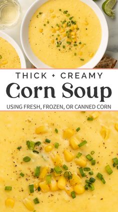 two bowls of corn soup with text overlay that reads thick creamy corn soup using fresh, frozen or canned corn