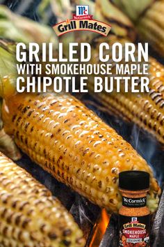 grilled corn on the grill with smokehouse maple chipotie butter in front