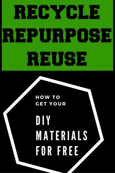 the book cover for recycle repurpose reuse how to get your diy materials for free