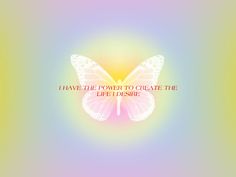 a butterfly with the words i have the power to create the life itself