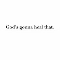 the words god's gonna heal that are black and white