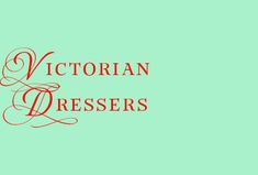 the victorian dressers logo on a green background with red lettering and an ornate design