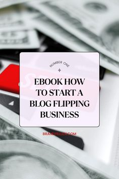 a pile of money with the words e book how to start a blog flipping business