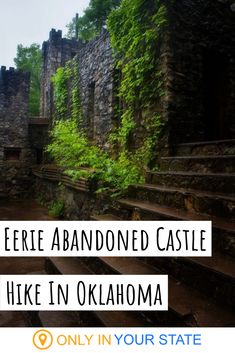 an old castle with stairs leading up to it and the words here abandoned castle like in oklahoma only in your state