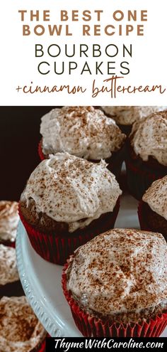 the best one bowl recipe bourbon cupcakes with cinnamon butter frosting on top