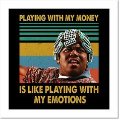 a man with his mouth open and the words playing with my money is like playing with my emotions