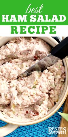 the best ham salad recipe in a bowl