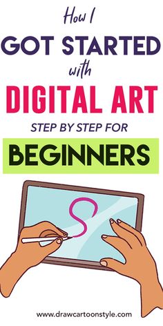 two hands holding a tablet with the text how i got started with digital art step by step for beginners