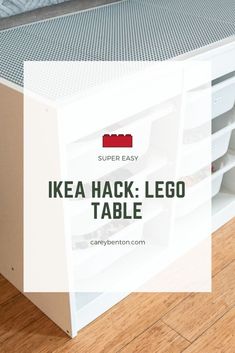 the ikea hack lego table is sitting on top of a hard wood floor with text overlay that reads, super easy ikea hack lego table