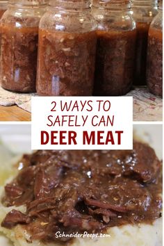 there are two jars with food in them and the words, 2 ways to safely can deer meat