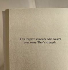 a card with the words you forgot someone who was even sorry that's strength