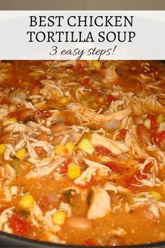 the best chicken tortilla soup 3 easy steps to make it in less than 30 minutes