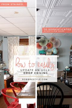 a dining room table and chairs with the words how to easily update an ugly drop ceiling