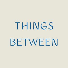 thingsbetween