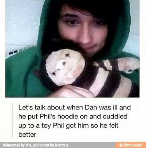 Let's talk about when Dan was ill and he put Phil's hoodie on and cuddled up to a toy Phil got him so he felt better. Now try and tell me Phan isn't real. Phan Is Real, Daniel James Howell, British Youtubers, Dan And Phill, Phil 3, Tyler Oakley, Cat Whiskers, Phil Lester, Dan Howell