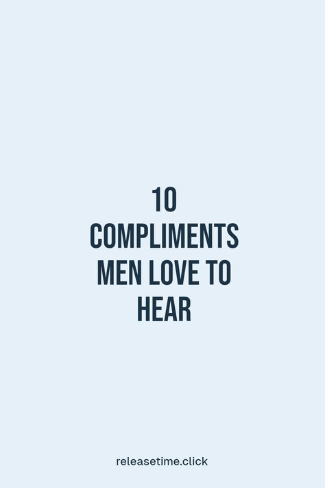 Ever wonder what words make a man’s day? Discover the 10 things that every man loves to hear! From heartfelt compliments to words of encouragement, these phrases can boost his confidence and strengthen your bond. Whether he's your partner, friend, or family member, understanding what to say will show your appreciation and deepen your connection. Learn how a few simple words can mean so much more. Dive into this list and switch up your conversations today! Types Of Hand Holding Meaning, How To Compliment A Guy, Short Compliments, Compliments For Guys, Strive For Success, I Loved You First, Men Love, Feeling Appreciated, You Are Important