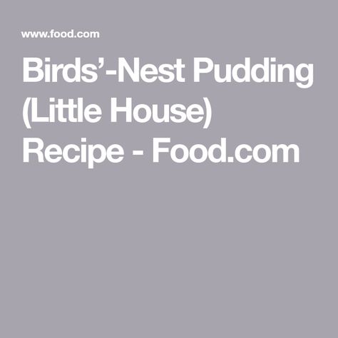 Birds’-Nest Pudding (Little House) Recipe - Food.com Vegetable Birds Nest Recipe, Birds Nest Pudding, No Bake Birds Nest Cookies, Bird Nest Dessert, House With Crows Nest, Cooked Apples, Cream Of Tartar, Bird Nest, Apple Desserts