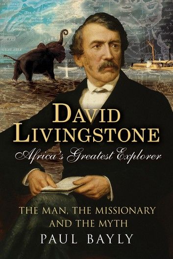 David Livingstone, Africa's Greatest Explorer: The Man, The... David Livingstone, Story Of David, Military Deployment, James Cook, Livingstone, Local History, African Culture, Balboa, Livingston