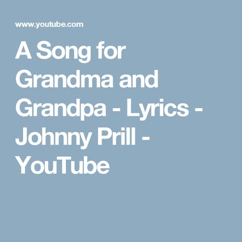 A Song for Grandma and Grandpa - Lyrics - Johnny Prill - YouTube Grandparents Day Songs, National Grandparents Day, Grammy Nominations, Grandma And Grandpa, Grandparents Day, A Song, Song Lyrics, Songwriting, The Creator