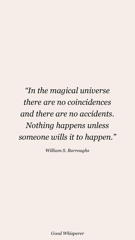 Coincidence Quotes, Accident Quotes, There Are No Coincidences, No Coincidences, Positive Thoughts Quotes, Magical Universe, William S Burroughs, Awakening Consciousness, Short Quotes