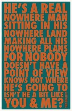 #TheBeatles - Nowhere Man Pretentious Quotes, Beatles Movie, Why Are We Here, Positive Songs, Nowhere Man, Man Quotes, Beatles Lyrics, Bright Quotes, Positive Quotes For Work