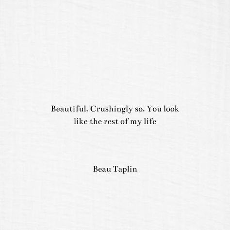 Beau Taplin Quotes, Prose Poetry, Romance Books Quotes, Lettering Inspiration, Universe Quotes, Literature Quotes, Sweet Nothings, Manifestation Quotes, More Than Words