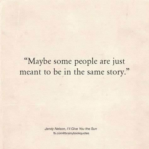 maybe some people are just mean to be in the same story Everyone Have Their Own Story Quotes, Quotes About Sharing Your Story, Everyones Story Is Different Quotes, We Write Our Own Story Quotes, Some Stories Are Meant To Be Incomplete, Mean To Be, Story Quotes, Mean People, Main Character